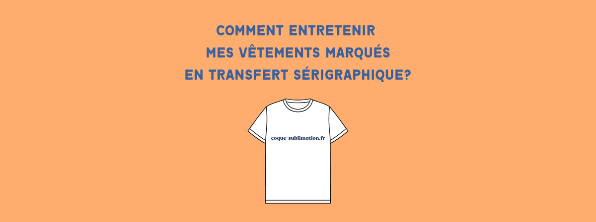 Comment entretenir vêtements avec du flocage?